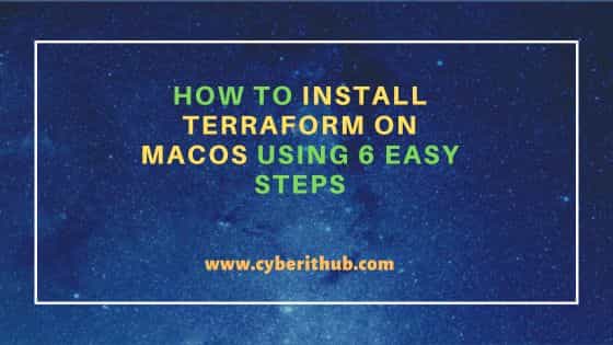 How to Install Terraform on macOS Using 6 Easy Steps