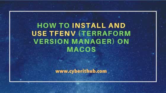How to Install and Use tfenv (Terraform version manager) on macOS 2