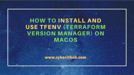 How to Install and Use tfenv (Terraform version manager) on macOS 1