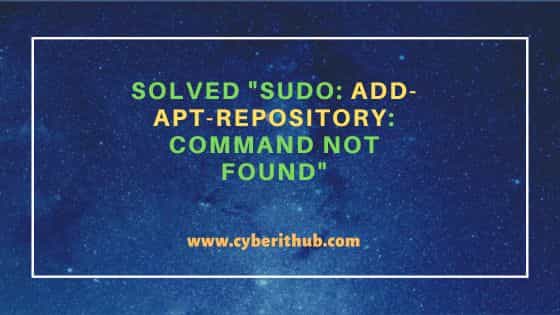 Solved "sudo: add-apt-repository: command not found"
