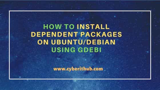 How to Install Dependent Packages on Ubuntu/Debian Using Gdebi 1