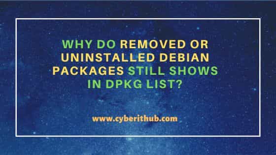 Why do removed or uninstalled debian packages still shows in dpkg list? 8