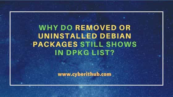 Why do removed or uninstalled debian packages still shows in dpkg list? 1