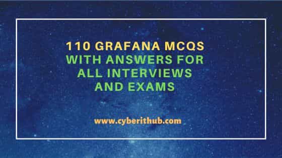 110 Grafana MCQs with answers for all Interviews and Exams 2