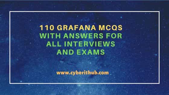 110 Grafana MCQs with answers for all Interviews and Exams 8