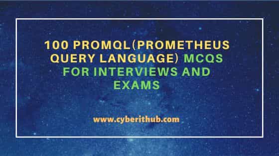 100 PromQL(Prometheus Query Language) MCQs for Interviews and Exams 13