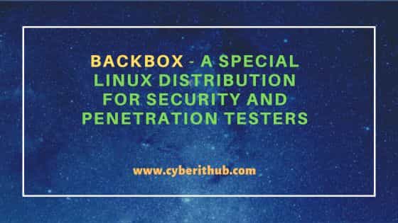 BackBox - A Special Linux distribution for Security and Penetration Testers 1