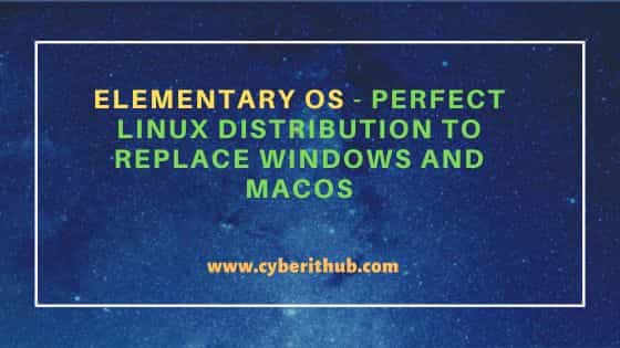 Elementary OS - Perfect Linux distribution to replace Windows and macOS 1