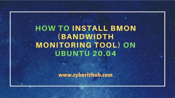 How to Install bmon (Bandwidth Monitoring tool) on Ubuntu 20.04 1