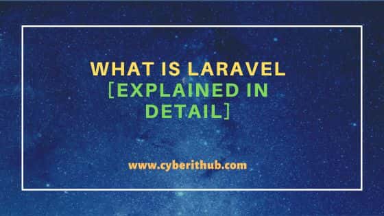 What is Laravel [Explained in Detail] 2