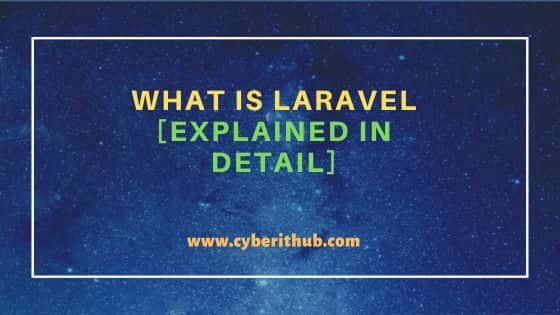 What is Laravel [Explained in Detail] 4