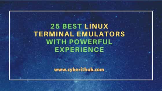 25 Best Linux Terminal Emulators with Powerful Experience