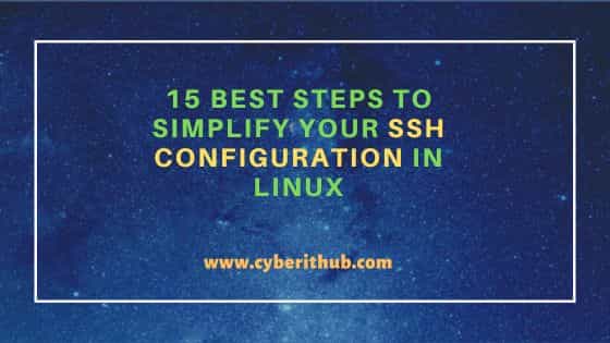 15 Best Steps to Simplify Your SSH configuration in Linux