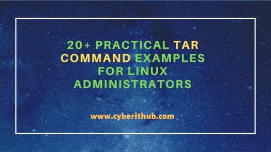 20+ Practical tar command examples for Linux Administrators 5