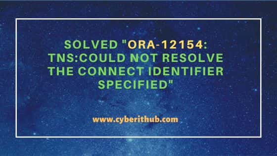 Solved "ORA-12154: TNS:could not resolve the connect identifier specified"