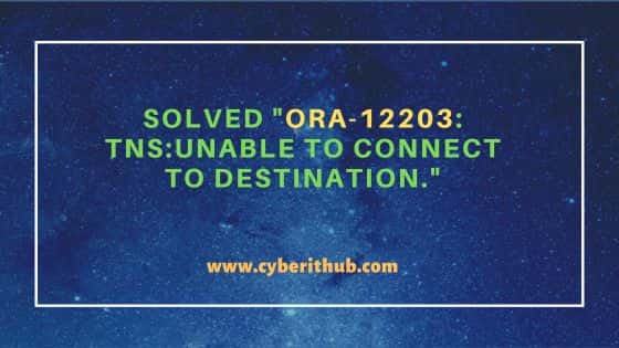 Solved "ORA-12203: TNS:unable to connect to destination."