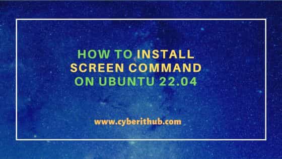 How to Install Screen command on Ubuntu 22.04