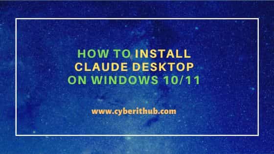 How to Install Claude Desktop on Windows 10/11