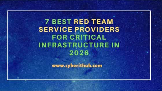 7 Best Red Team Service Providers for Critical Infrastructure in 2026